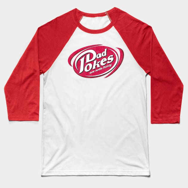 Dad Jokes are Soda Funny Baseball T-Shirt by Tingsy